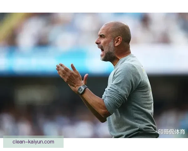 英超阶段瓜迪奥拉的曼城表现稳健，持续增强竞争力